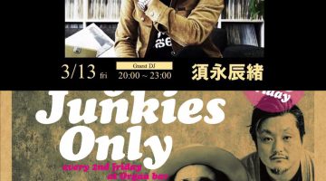 明日金曜日（毎月第二金曜日)、 EXBAR TOKYOと深夜はOrgan barで 「Vinyl Junkies Only」へ出演！！