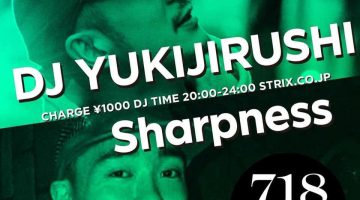 【DJ YUKIJIRUSHI、スケジュール更新!】今週木曜日@西麻布StriX